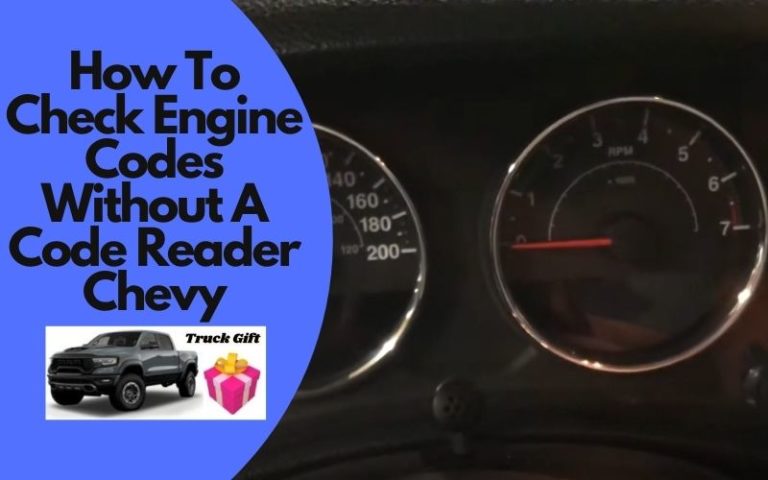How To Check Engine Codes Without A Code Reader Chevy?