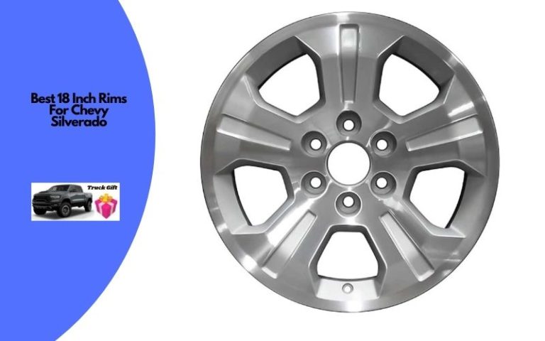 5 Best 18 Inch Rims For Chevy Silverado To Get In 2022