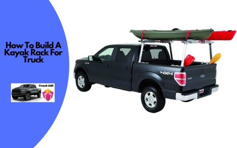 How To Build a Kayak Rack for Your Truck? (Easy Steps)