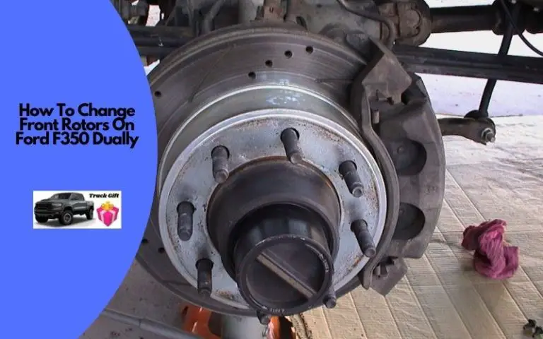 How To Change Front Rotors On Ford F350 Dually? (Easy Steps)