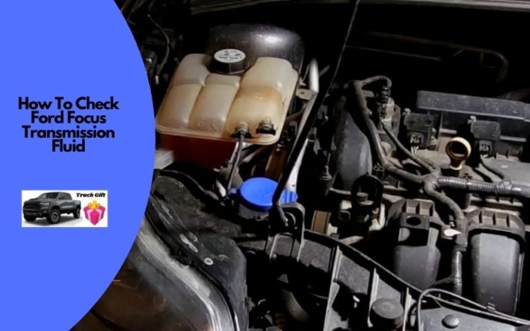 How To Check Ford Focus Transmission Fluid? [5 Easy Steps]