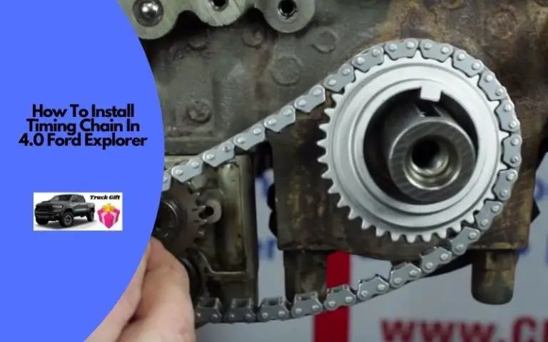 How To Install Timing Chain in 4.0 Ford Explorer? (Explained)