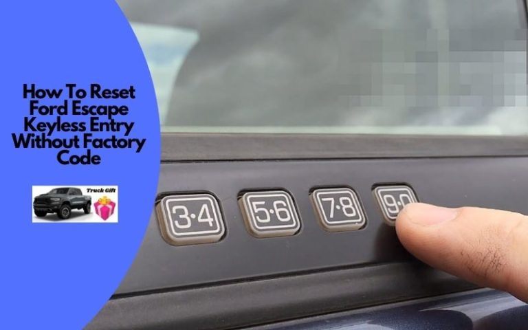 How To Reset Ford Escape Keyless Entry Without Factory Code?
