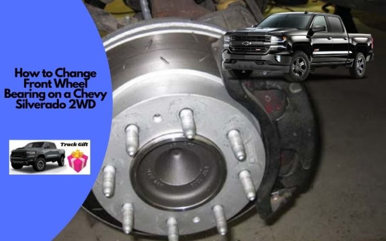 How To Change Front Wheel Bearing On Chevy Silverado 2WD?