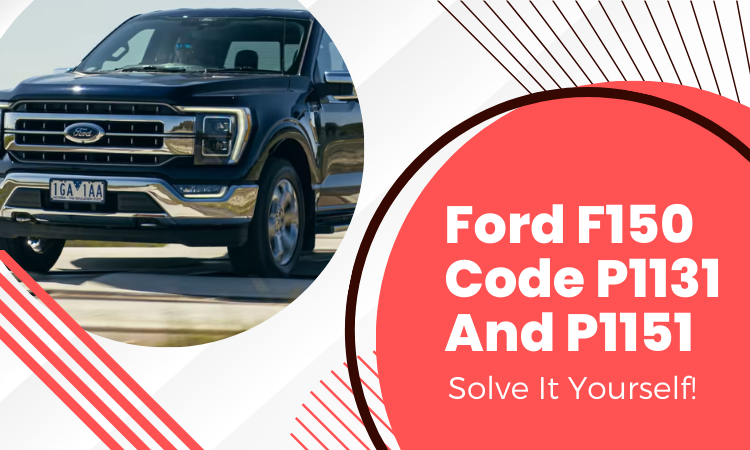 Ford F150 Code P1131 And P1151: Solve It Yourself!