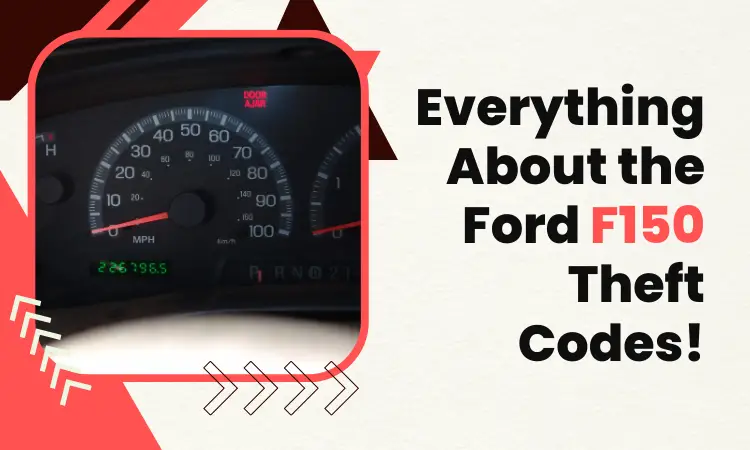 Everything About the Ford F150 Theft Codes!
